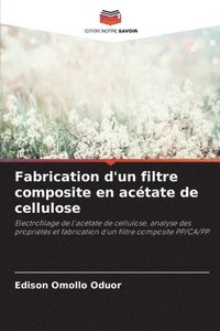 bokomslag Fabrication d'un filtre composite en acétate de cellulose