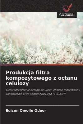 Edison Omollo Oduor - Produkcja filtra kompozytowego z octanu celulozy, Häftad