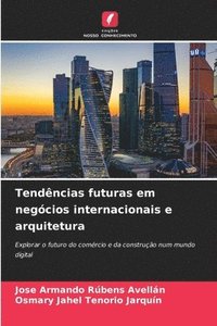 bokomslag Tendências futuras em negócios internacionais e arquitetura