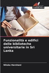 bokomslag Funzionalità e edifici delle biblioteche universitarie in Sri Lanka