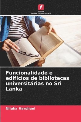 Niluka Harshani - Funcionalidade e edifícios de bibliotecas universitárias no Sri Lanka, Häftad