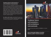 bokomslag Tendenze future nell'economia e nell'architettura internazionale