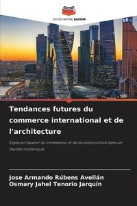 bokomslag Tendances futures du commerce international et de l'architecture
