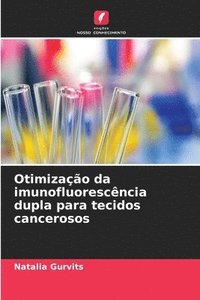 bokomslag Otimização da imunofluorescência dupla para tecidos cancerosos