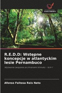 bokomslag R.E.D.D: Wst?pne koncepcje w atlantyckim lesie Pernambuco