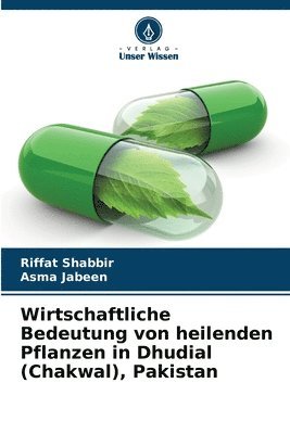 Riffat Shabbir, Asma Jabeen - Wirtschaftliche Bedeutung von heilenden Pflanzen in Dhudial (Chakwal), Pakistan, Häftad