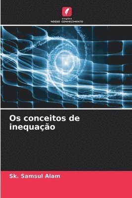 Sk Samsul Alam, Sk. Samsul Alam - Os conceitos de inequação, Häftad