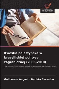 bokomslag Kwestia palesty?ska w brazylijskiej polityce zagranicznej (2003-2010)