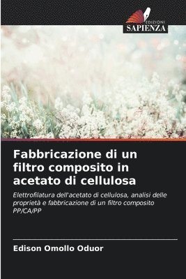 bokomslag Fabbricazione di un filtro composito in acetato di cellulosa