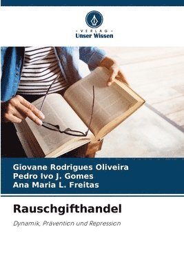 Giovane Rodrigues Oliveira, Pedro Ivo J Gomes, Ana Maria L Freitas, Pedro Ivo J. Gomes, Ana Maria L. Freitas - Rauschgifthandel, Häftad