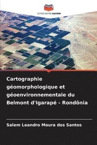 bokomslag Cartographie géomorphologique et géoenvironnementale du Belmont d'Igarapé - Rondônia