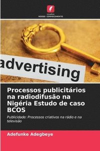 bokomslag Processos publicitários na radiodifusão na Nigéria Estudo de caso BCOS