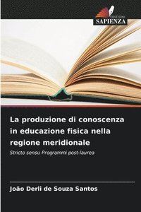 bokomslag La produzione di conoscenza in educazione fisica nella regione meridionale