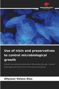 bokomslag Use of nisin and preservatives to control microbiological growth