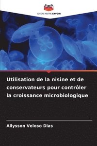 bokomslag Utilisation de la nisine et de conservateurs pour contrôler la croissance microbiologique