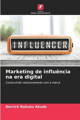 Derrick Nukunu Akude - Marketing de influência na era digital, Häftad