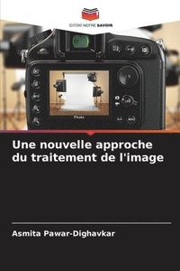 bokomslag Une nouvelle approche du traitement de l'image