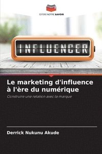 bokomslag Le marketing d'influence à l'ère du numérique