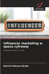 bokomslag Influencer marketing w epoce cyfrowej