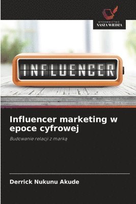 bokomslag Influencer marketing w epoce cyfrowej