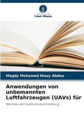 Anwendungen von unbemannten Luftfahrzeugen (UAVs) für