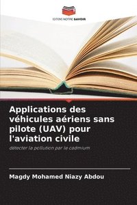 bokomslag Applications des véhicules aériens sans pilote (UAV) pour l'aviation civile