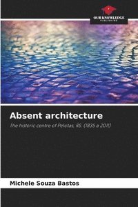 bokomslag Absent architecture
