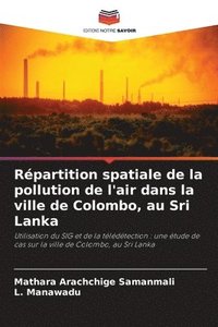 bokomslag Répartition spatiale de la pollution de l'air dans la ville de Colombo, au Sri Lanka
