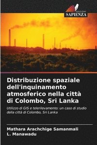 bokomslag Distribuzione spaziale dell'inquinamento atmosferico nella città di Colombo, Sri Lanka