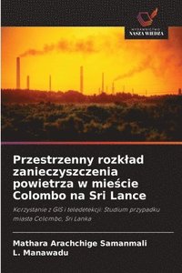 bokomslag Przestrzenny rozklad zanieczyszczenia powietrza w mie?cie Colombo na Sri Lance