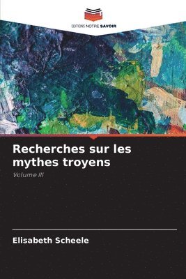 bokomslag Recherches sur les mythes troyens
