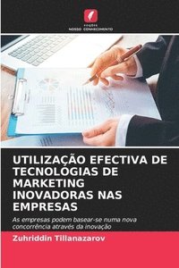 bokomslag Utilização Efectiva de Tecnologias de Marketing Inovadoras NAS Empresas
