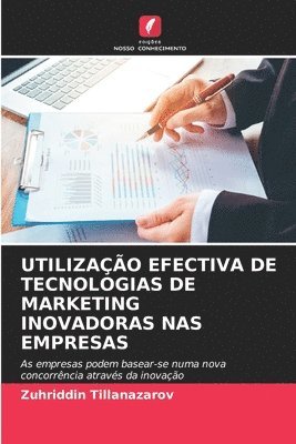 bokomslag Utilização Efectiva de Tecnologias de Marketing Inovadoras NAS Empresas