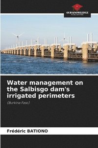 bokomslag Water management on the Salbisgo dam's irrigated perimeters