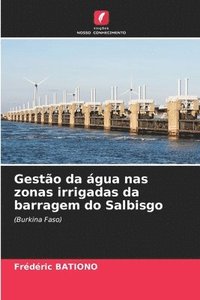 bokomslag Gestão da água nas zonas irrigadas da barragem do Salbisgo