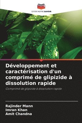 Rajinder Mann, Imran Khan, Amit Chandna - Développement et caractérisation d'un comprimé de glipizide à dissolution rapide, Häftad