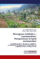 Elaeagnus latifolia L. conservation: Perspectives in land reclamation 1