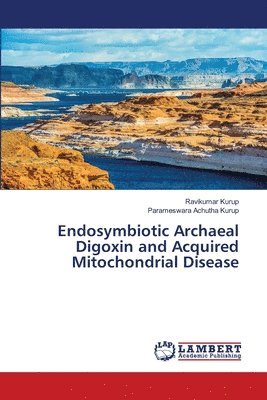 Endosymbiotic Archaeal Digoxin and Acquired Mitochondrial Disease 1