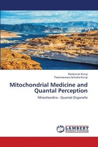 bokomslag Mitochondrial Medicine and Quantal Perception