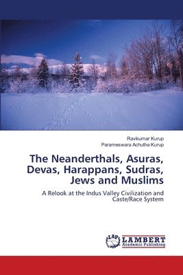 Ravikumar Kurup, Parameswara Achutha Kurup - Neanderthals, Asuras, Devas, Harappans, Sudras, Jews and Muslims, Häftad