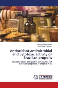 bokomslag Antioxidant, antimicrobial and cytotoxic activity of Brazilian propolis