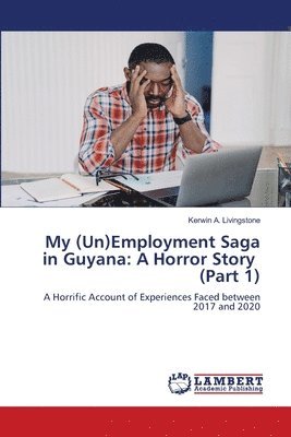 My (Un)Employment Saga in Guyana