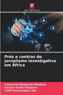 bokomslag Prs e contras do jornalismo investigativo em frica