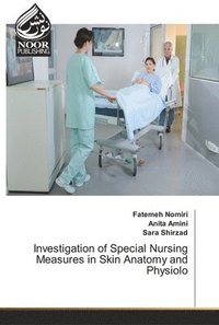 bokomslag Investigation of Special Nursing Measures in Skin Anatomy and Physiolo