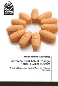 bokomslag Pharmaceutical Tablet Dosage Form- a Quick Review