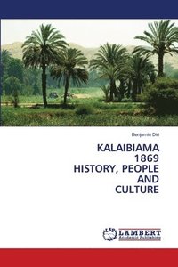 bokomslag Kalaibiama 1869 History, People and Culture