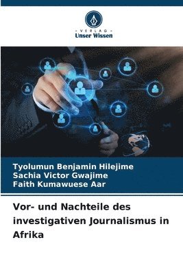 Vor- und Nachteile des investigativen Journalismus in Afrika 1