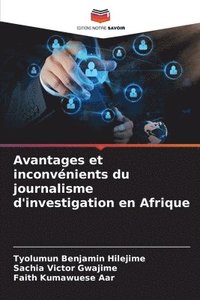 bokomslag Avantages et inconvnients du journalisme d'investigation en Afrique