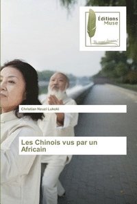 bokomslag Les Chinois vus par un Africain