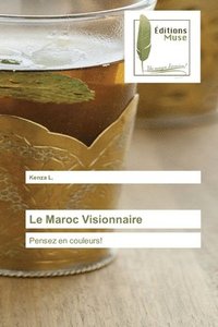 bokomslag Le Maroc Visionnaire